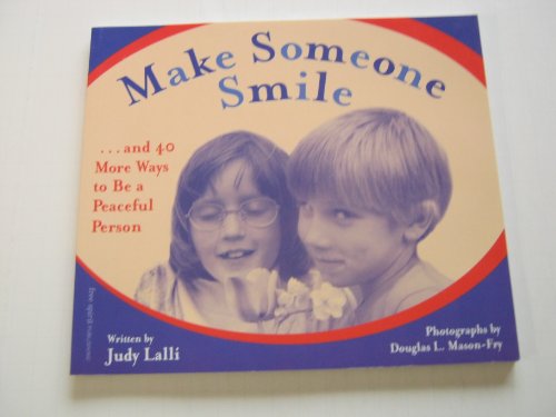 Beispielbild fr Make Someone Smile: And 40 More Ways to Be a Peaceful Person zum Verkauf von SecondSale