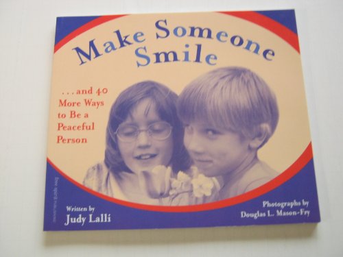 Stock image for Make Someone Smile: And 40 More Ways to Be a Peaceful Person for sale by SecondSale