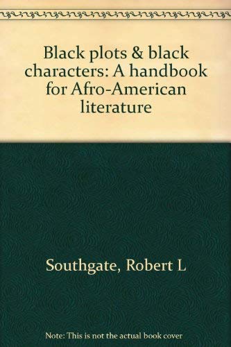 9780915794140: Black plots & black characters: A handbook for Afro-American literature