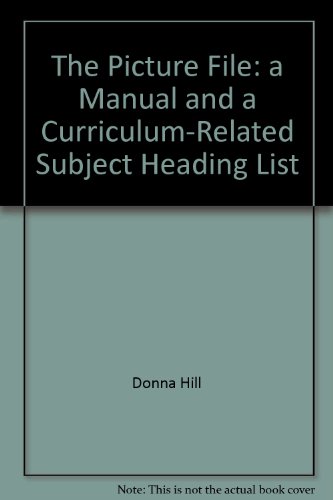 The picture file: A manual and a curriculum-related subject heading list (9780915794317) by Hill, Donna