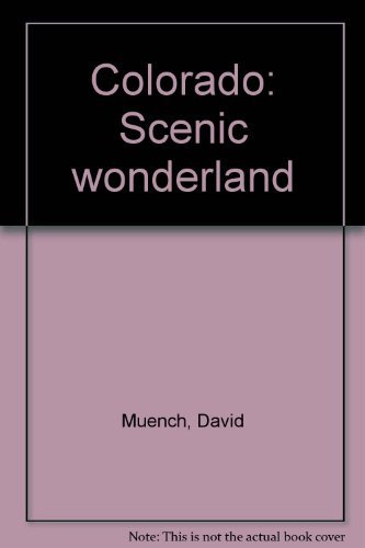 Colorado: Scenic wonderland (9780915796076) by Muench, David
