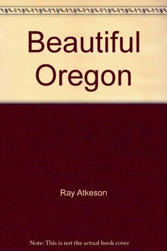 9780915796106: Beautiful Oregon.