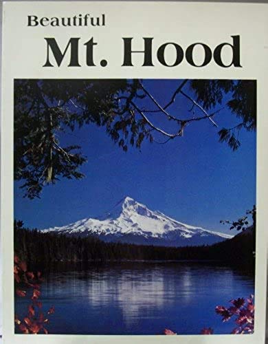 Stock image for Beautiful Mt. Hood for sale by ThriftBooks-Dallas