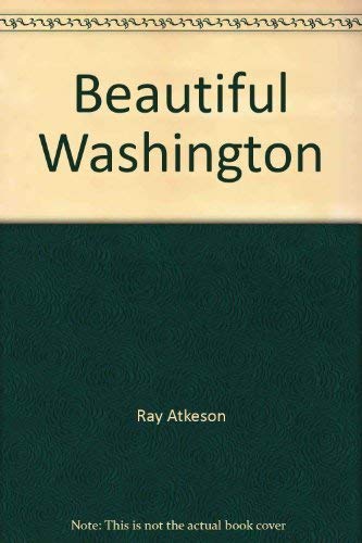 Beispielbild fr Beautiful Washington zum Verkauf von ThriftBooks-Atlanta