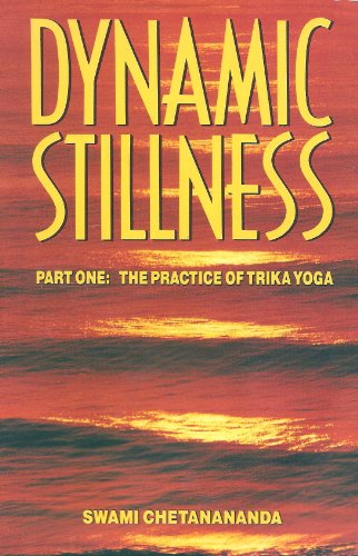Stock image for Dynamic Stillness Part One: The Practice of Trika Yoga for sale by Tim's Used Books  Provincetown Mass.