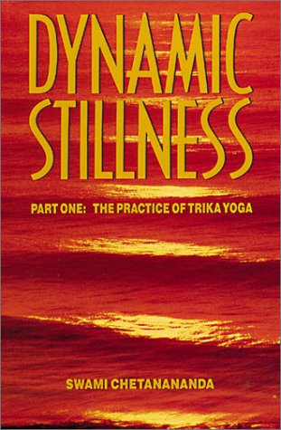 Stock image for Dynamic Stillness: Part One: The Fulfillment of Trika Yoga for sale by Ageless Pages