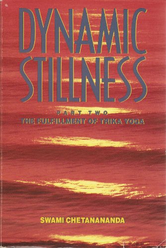 Imagen de archivo de Dynamic Stillness Part Two: The Fulfillment of Trika Yoga a la venta por HPB-Ruby