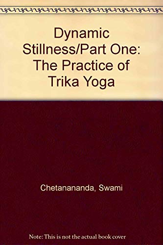 9780915801299: Dynamic Stillness/Part One: The Practice of Trika Yoga