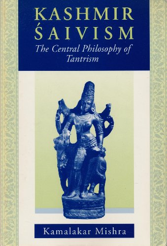 Beispielbild fr Kashmir Saivism: The Central Philosophy of Tantrism zum Verkauf von The Book Spot