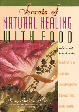 Imagen de archivo de Secrets of Natural Healing with Food : Wellness and Body Chemistry a la venta por Better World Books