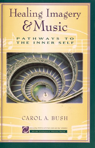Stock image for Healing Imagery & Music: Pathways To The Inner Self for sale by Ergodebooks