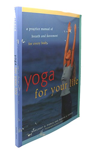 Imagen de archivo de Yoga For Your Life: A Practice Manual of Breath and Movement for Every Body a la venta por Front Cover Books
