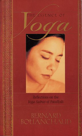 Imagen de archivo de The Essence of Yoga: Reflections on the Yoga Sutras of Patanjali a la venta por Hawking Books