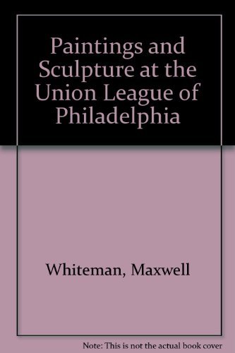 Stock image for Paintings and sculpture at the Union League of Philadelphia for sale by ThriftBooks-Atlanta
