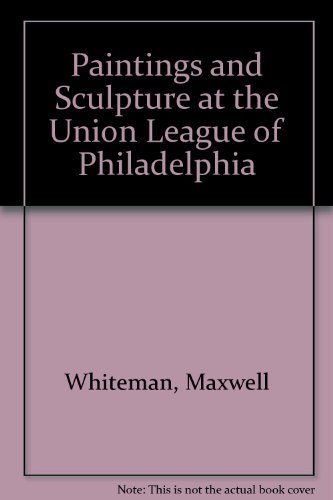 9780915810031: Paintings and sculpture at the Union League of Philadelphia