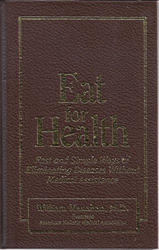 Beispielbild fr Eat for Health: A Do-It-Yourself Nutrition Guide for Solving Common Medical Problems zum Verkauf von Your Online Bookstore