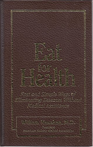 Stock image for Eat for Health: A Do-It-Yourself Nutrition Guide for Solving Common Medical Problems for sale by Your Online Bookstore