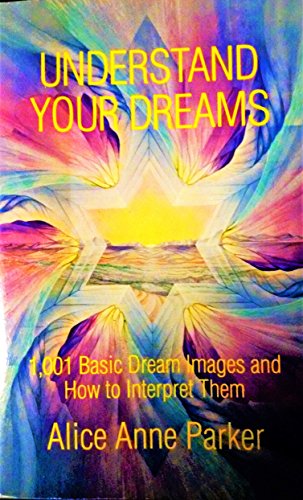9780915811328: Understand Your Dreams: 1001 Basic Dream Images and How to Interpret Them