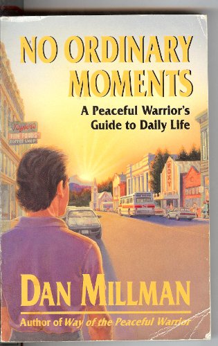 Stock image for No Ordinary Moments: A Peaceful Warrior's Guide to Daily Life for sale by gearbooks