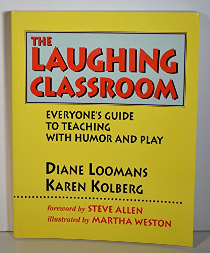 Stock image for The Laughing Classroom: Everyones Guide to Teaching with Humor and Play for sale by Reuseabook