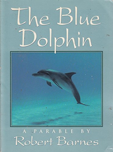 Stock image for THE BLUE DOLPHIN: A Parable for sale by Occultique