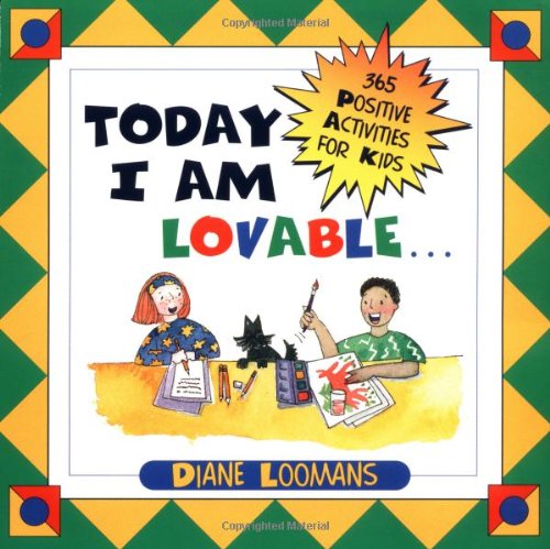 Imagen de archivo de Today I Am Lovable : 365 Positive Activities for Kids a la venta por Better World Books