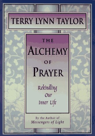 Beispielbild fr The Alchemy of Prayer : Rekindling Our Inner Life zum Verkauf von Better World Books