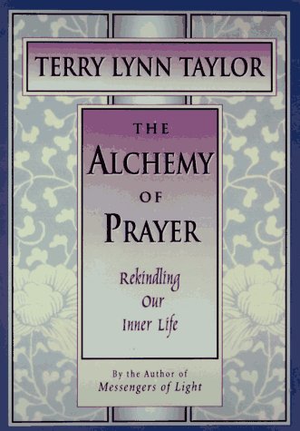 Stock image for The Alchemy of Prayer : Rekindling Our Inner Life for sale by Better World Books