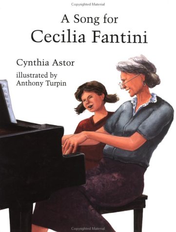 Stock image for A song for Cecilia Fantini; by Cynthia Astor ; illustrated by Anthony Turpin for sale by BIBLIOPE by Calvello Books