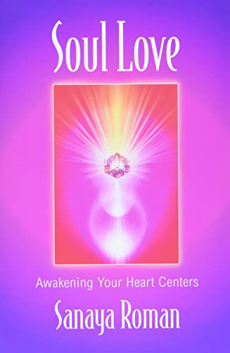 Beispielbild fr Soul Love: Awakening Your Heart Centers (Sanaya Roman) zum Verkauf von Wonder Book