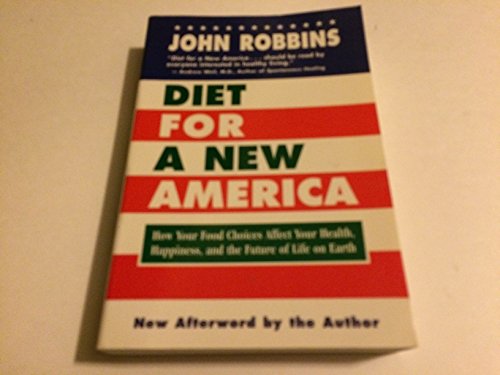 Beispielbild fr Diet for a New America : How Your Food Choices Affect Your Health, Happiness, and the Future of Life on Earth zum Verkauf von Better World Books