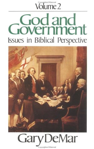 Beispielbild fr God and Government Vol. 2 : Issues in Biblical Perspective zum Verkauf von Better World Books