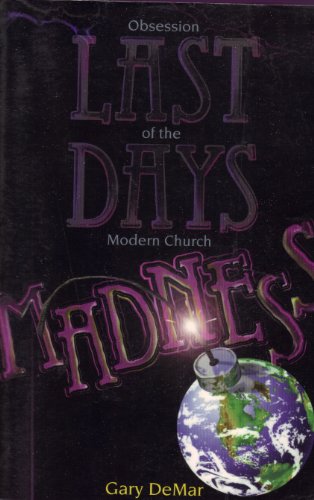 Stock image for Last Days Madness: Obsession of the Modern Church for sale by Front Cover Books