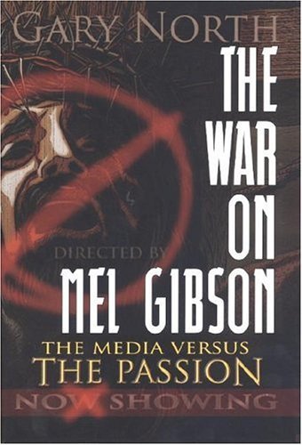 Stock image for The War on Mel Gibson: The Media vs. The Passion for sale by Wonder Book