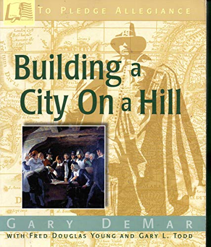 9780915815517: To Pledge Allegiance: Building a City on a Hill (Volume 2)