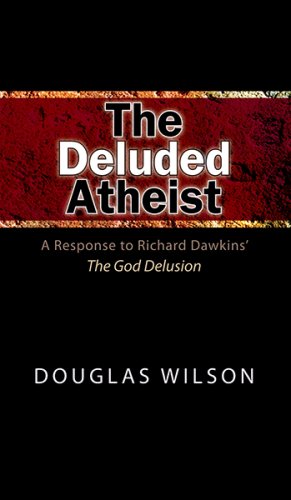 9780915815593: The Deluded Atheist: A Response to Richard Dawkins' The God Delusion