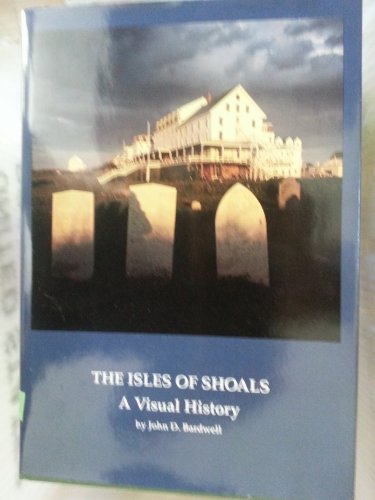 Stock image for The Isles of Shoals: A Visual History (PUBLICATION OF THE PORTSMOUTH MARINE SOCIETY) for sale by SecondSale