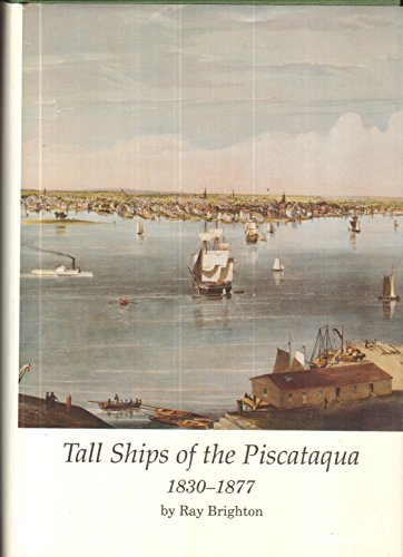 Stock image for Tall Ships of the Piscataqua, 1830-1877 for sale by ThriftBooks-Dallas