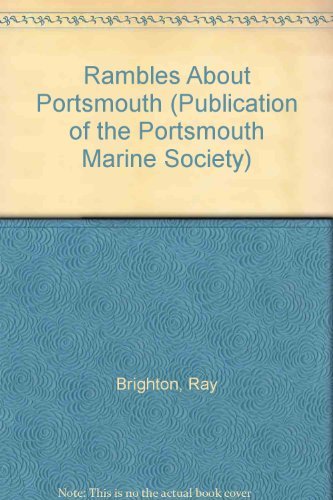 Stock image for Rambles About Portsmouth (PUBLICATION OF THE PORTSMOUTH MARINE SOCIETY) for sale by Irish Booksellers