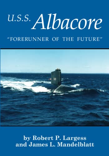 Stock image for U. S. S. Albacore: Forerunner of the Future (Publication (Portsmouth Marine Society),25.) for sale by Irish Booksellers