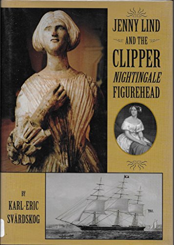 Stock image for Jenny Lind and the Clipper Nightingale Figurehead for sale by ThriftBooks-Dallas