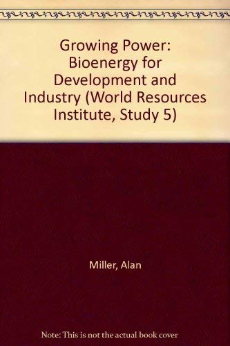 Imagen de archivo de Growing ppower: bioenergy for development and industry a la venta por Acanthophyllum Books