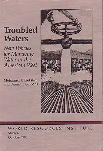 Beispielbild fr Troubled Waters: New Policies for Managing Water in the American West (World Resources Institute, Study 6) zum Verkauf von Wonder Book