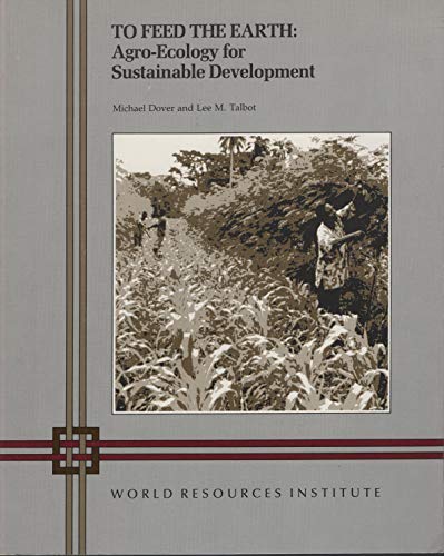 Stock image for To Feed the Earth : Agro-Ecology for Sustainable Development for sale by Better World Books