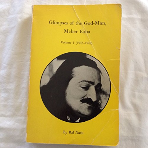 Beispielbild fr Glimpses of the God-Man, Meher Baba: 1943-1948 zum Verkauf von ThriftBooks-Atlanta