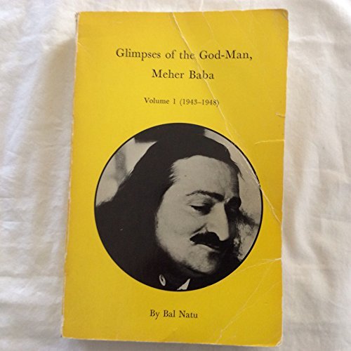 9780915828128: Glimpses of the God-Man, Meher Baba: 1943-1948