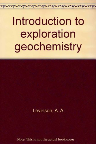 Introduction To Exploration Geochemistry By A A Levinson