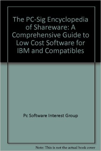 Beispielbild fr The PC-SIG encyclopedia of shareware: A comprehensive guide to low cost software for IBM and compatibles zum Verkauf von Wonder Book