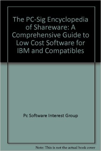 Stock image for The PC-SIG encyclopedia of shareware: A comprehensive guide to low cost software for IBM and compatibles for sale by Wonder Book