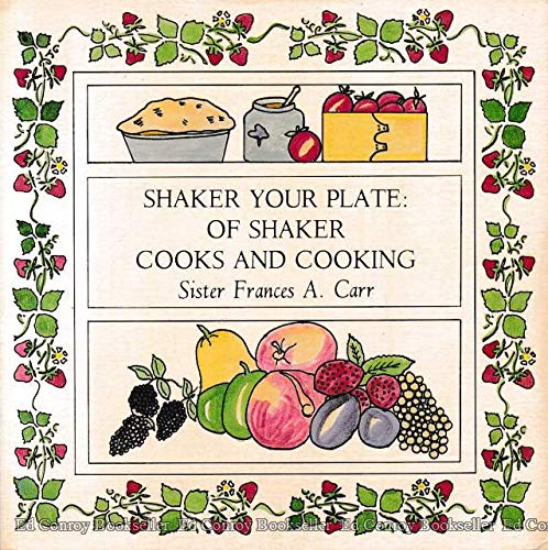 Beispielbild fr Shaker your plate: Of Shaker cooks and cooking zum Verkauf von SecondSale